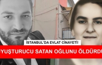 Anne uyuşturucu satan oğlunu öldürdü