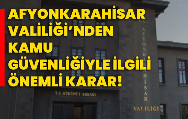 Afyonda kesici aletlerin maksat dışı taşınması yasaklandı