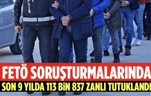 FETÖ’nün 15 Temmuz’daki darbe girişiminden bu yana 113 bin 837 zanlı tutuklandı